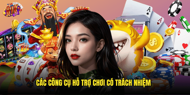 Chơi Có Trách Nhiệm Tại Rikvip: Hướng Dẫn Cân Bằng Giải Trí An Toàn 2 Các Công Cụ Hỗ Trợ Chơi Có Trách Nhiệm